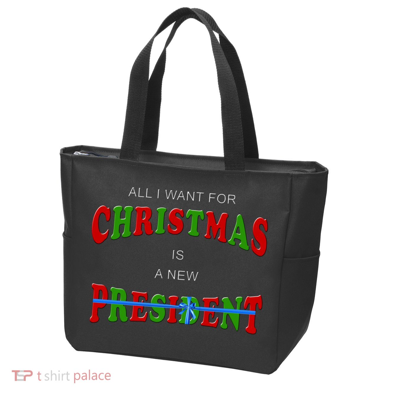 All I Want For Christmas Is A New President Zip Tote Bag