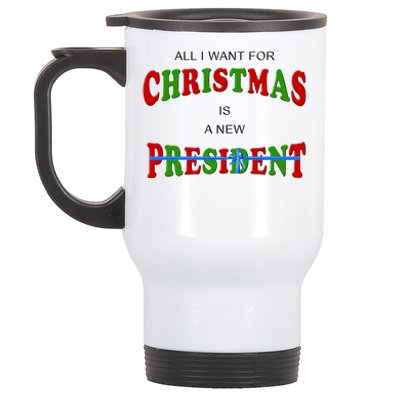 All I Want For Christmas Is A New President Stainless Steel Travel Mug