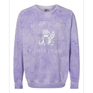 All I Want Is Cuddles All I Get Is Struggles Trendy Meme Colorblast Crewneck Sweatshirt