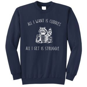 All I Want Is Cuddles All I Get Is Struggles Trendy Meme Sweatshirt