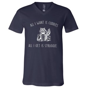 All I Want Is Cuddles All I Get Is Struggles Trendy Meme V-Neck T-Shirt