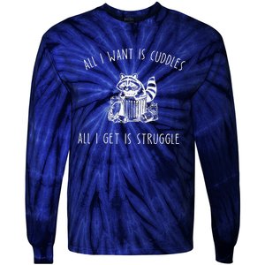 All I Want Is Cuddles All I Get Is Struggles Trendy Meme Tie-Dye Long Sleeve Shirt