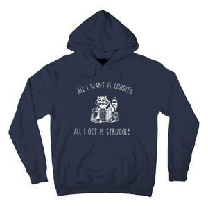 All I Want Is Cuddles All I Get Is Struggles Trendy Meme Tall Hoodie