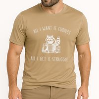 All I Want Is Cuddles All I Get Is Struggles Trendy Meme Cooling Performance Crew T-Shirt