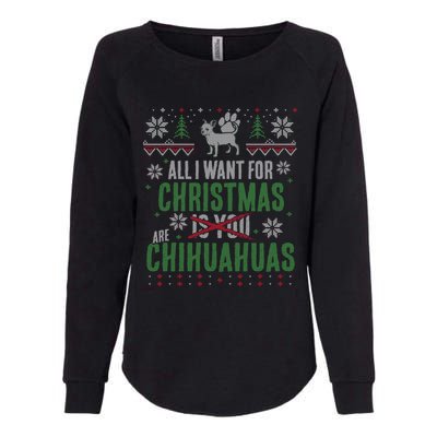 All I Want For Christmas Are Chihuahuas Gift Womens California Wash Sweatshirt