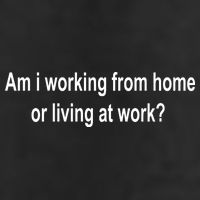 Am I Working From Home Or Living At Work Tumbler