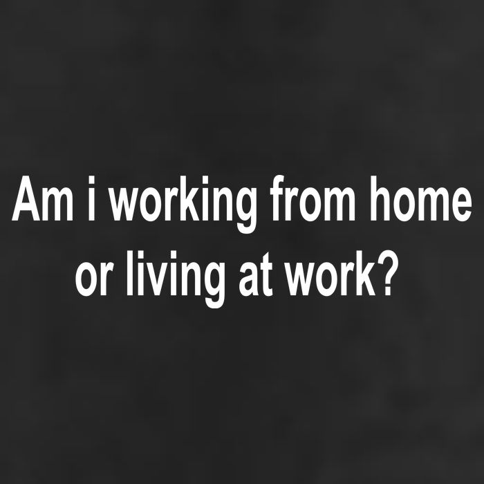 Am I Working From Home Or Living At Work Tumbler