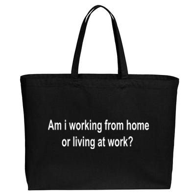 Am I Working From Home Or Living At Work Cotton Canvas Jumbo Tote