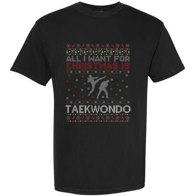 All I Want For Christmas Is Ugly Taekwondo Christmas Garment-Dyed Heavyweight T-Shirt