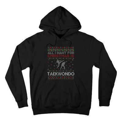 All I Want For Christmas Is Ugly Taekwondo Christmas Hoodie