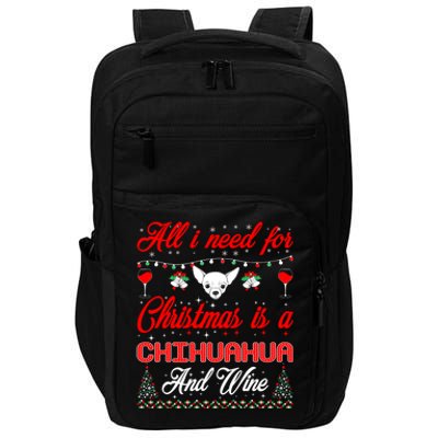 All I Want For Christmas Chihuahua And Wine Gift Funny Gift Impact Tech Backpack