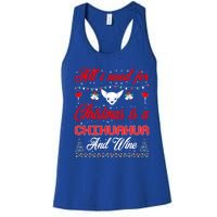 All I Want For Christmas Chihuahua And Wine Gift Funny Gift Women's Racerback Tank