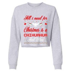 All I Want For Christmas Chihuahua And Wine Gift Funny Gift Cropped Pullover Crew