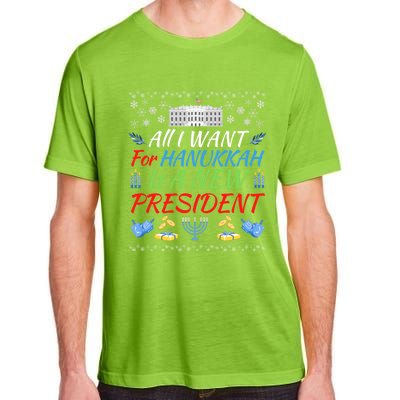 All I Want For Hanukkah Is A New President Fun Xmas Sweater Gift Adult ChromaSoft Performance T-Shirt