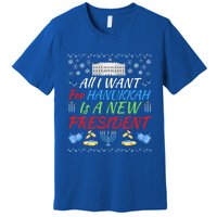 All I Want For Hanukkah Is A New President Fun Xmas Sweater Gift Premium T-Shirt