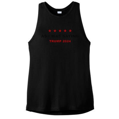 As I Was Saying – Trump Funny Sarcastic Quote Ladies PosiCharge Tri-Blend Wicking Tank