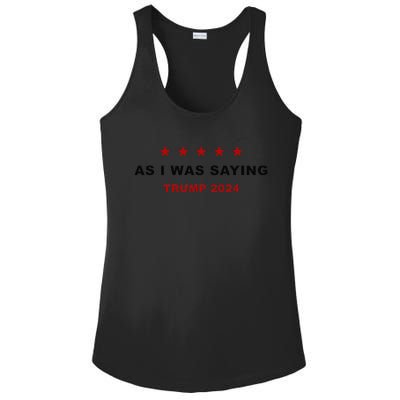 As I Was Saying – Trump Funny Sarcastic Quote Ladies PosiCharge Competitor Racerback Tank