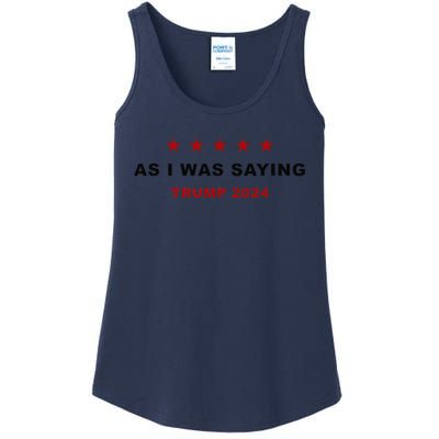 As I Was Saying – Trump Funny Sarcastic Quote Ladies Essential Tank