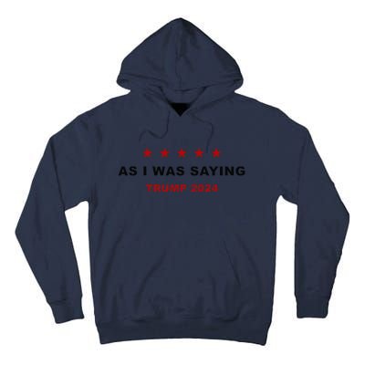 As I Was Saying – Trump Funny Sarcastic Quote Tall Hoodie