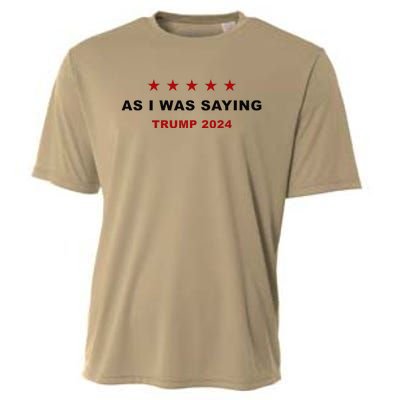 As I Was Saying – Trump Funny Sarcastic Quote Cooling Performance Crew T-Shirt