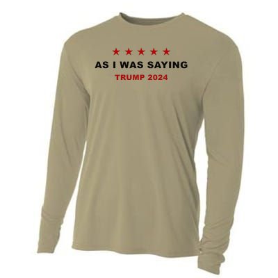 As I Was Saying – Trump Funny Sarcastic Quote Cooling Performance Long Sleeve Crew