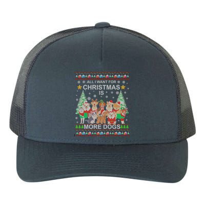 All I Want For Christmas Is More Dogs Ugly Christmas Funny Gift Great Gift Yupoong Adult 5-Panel Trucker Hat