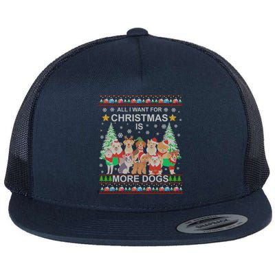 All I Want For Christmas Is More Dogs Ugly Christmas Funny Gift Great Gift Flat Bill Trucker Hat