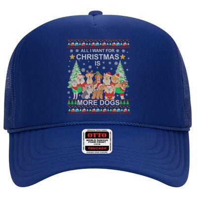 All I Want For Christmas Is More Dogs Ugly Christmas Funny Gift Great Gift High Crown Mesh Back Trucker Hat