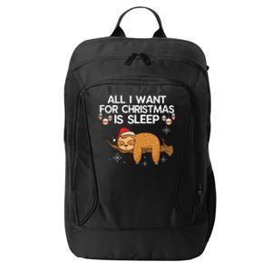 All I Want For Christmas Is Sleep Sloth Lazy Animal Costume Gift City Backpack