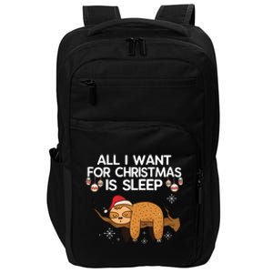 All I Want For Christmas Is Sleep Sloth Lazy Animal Costume Gift Impact Tech Backpack