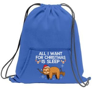 All I Want For Christmas Is Sleep Sloth Lazy Animal Costume Gift Sweatshirt Cinch Pack Bag