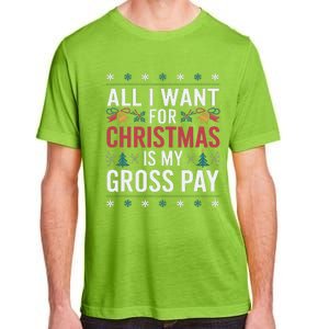 All I Want For Christmas Is My Gross Pay Funny Christmas Adult ChromaSoft Performance T-Shirt