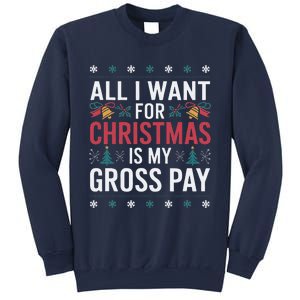 All I Want For Christmas Is My Gross Pay Funny Christmas Sweatshirt