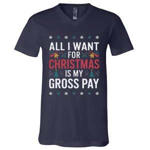 All I Want For Christmas Is My Gross Pay Funny Christmas V-Neck T-Shirt