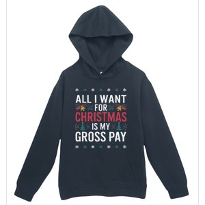 All I Want For Christmas Is My Gross Pay Funny Christmas Urban Pullover Hoodie