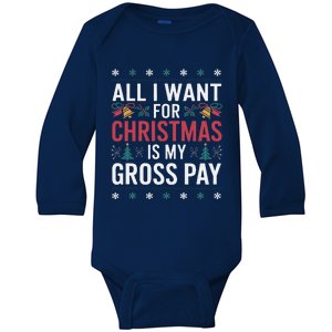 All I Want For Christmas Is My Gross Pay Funny Christmas Baby Long Sleeve Bodysuit