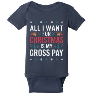 All I Want For Christmas Is My Gross Pay Funny Christmas Baby Bodysuit