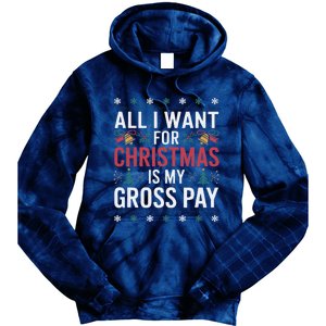 All I Want For Christmas Is My Gross Pay Funny Christmas Tie Dye Hoodie