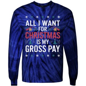 All I Want For Christmas Is My Gross Pay Funny Christmas Tie-Dye Long Sleeve Shirt