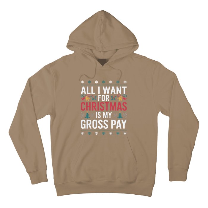 All I Want For Christmas Is My Gross Pay Funny Christmas Hoodie