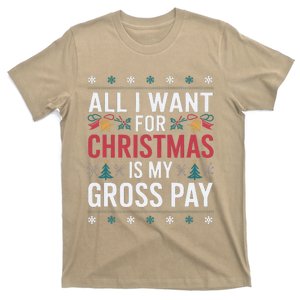 All I Want For Christmas Is My Gross Pay Funny Christmas T-Shirt