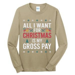 All I Want For Christmas Is My Gross Pay Funny Christmas Tall Long Sleeve T-Shirt