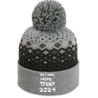 As I Was Saying Trump 2024 Donald Trump His Speech Vintage The Baniff Cuffed Pom Beanie