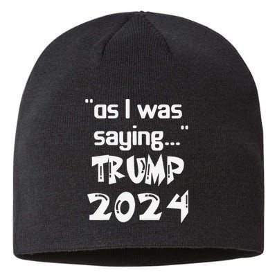 As I Was Saying Trump 2024 Donald Trump His Speech Vintage Sustainable Beanie