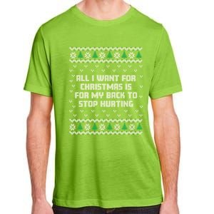 All I Want Is My Back To Stop Hurting Funny Christmas Sweatshirt Adult ChromaSoft Performance T-Shirt