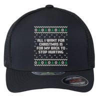 All I Want Is My Back To Stop Hurting Funny Christmas Sweatshirt Flexfit Unipanel Trucker Cap