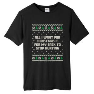 All I Want Is My Back To Stop Hurting Funny Christmas Sweatshirt Tall Fusion ChromaSoft Performance T-Shirt