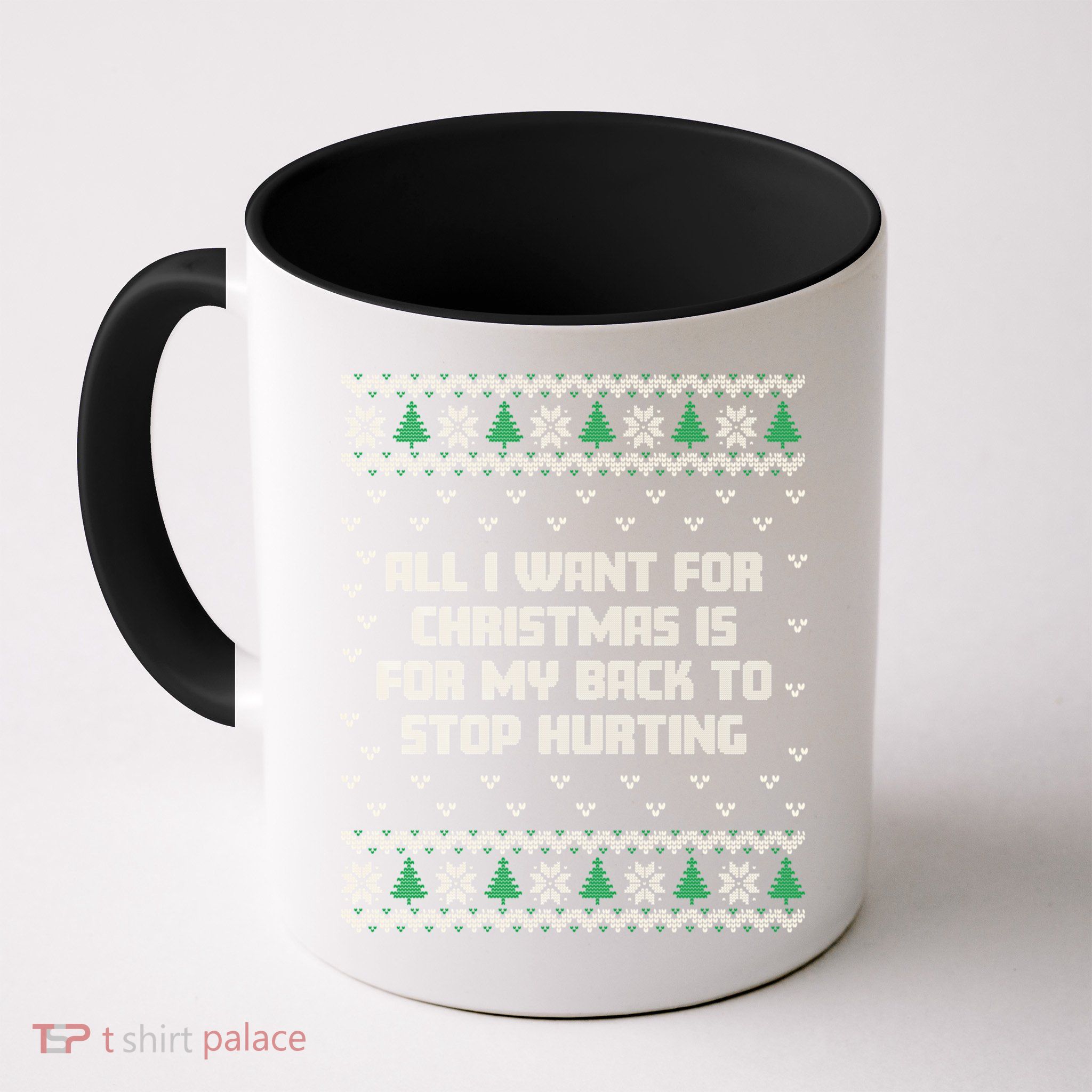 All I Want Is My Back To Stop Hurting Funny Christmas Sweatshirt Mug