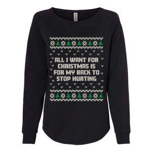 All I Want Is My Back To Stop Hurting Funny Christmas Sweatshirt Womens California Wash Sweatshirt