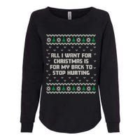 All I Want Is My Back To Stop Hurting Funny Christmas Sweatshirt Womens California Wash Sweatshirt